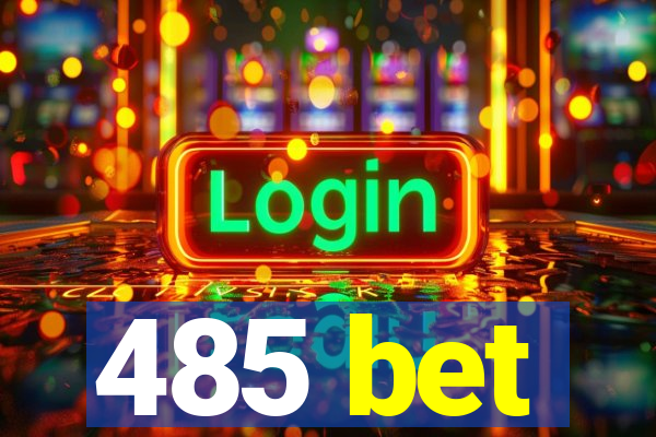 485 bet